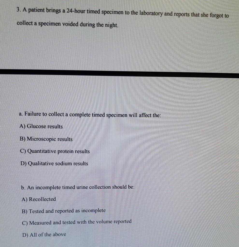 Solved 3. A patient brings a 24hour timed specimen to the