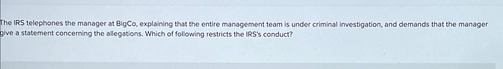 Solved The IRS telephones the manager at BigCo, explaining | Chegg.com