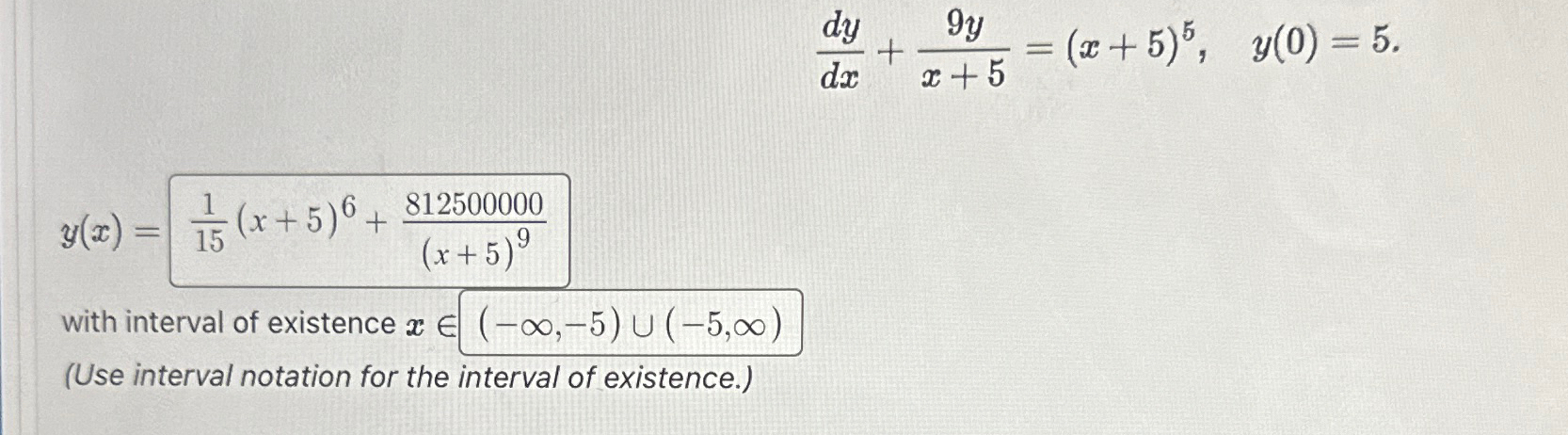 Solved dydx+9yx+5=(x+5)5,y(0)=5y(x)=with interval of | Chegg.com
