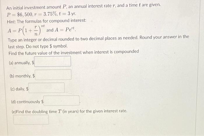 Solved An initial investment amount P, an annual interest | Chegg.com