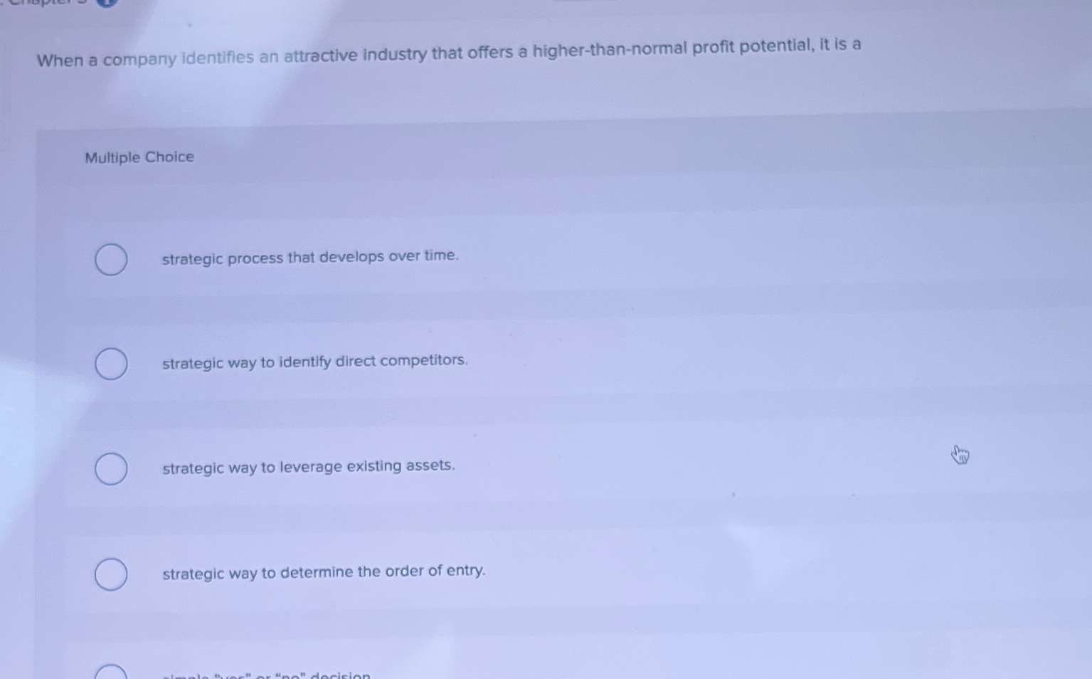 Solved When a company identifies an attractive industry that