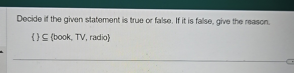 Solved Decide if the given statement is true or false. If it | Chegg.com
