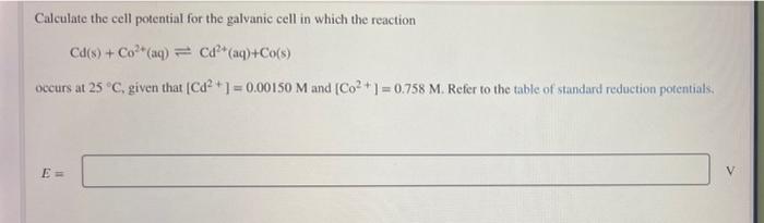 Solved Calculate the cell potential for the galvanic cell in | Chegg.com