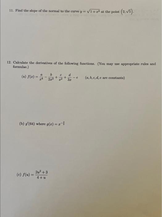 Solved 11. Find the slope of the normal to the curve y=1+x2 | Chegg.com