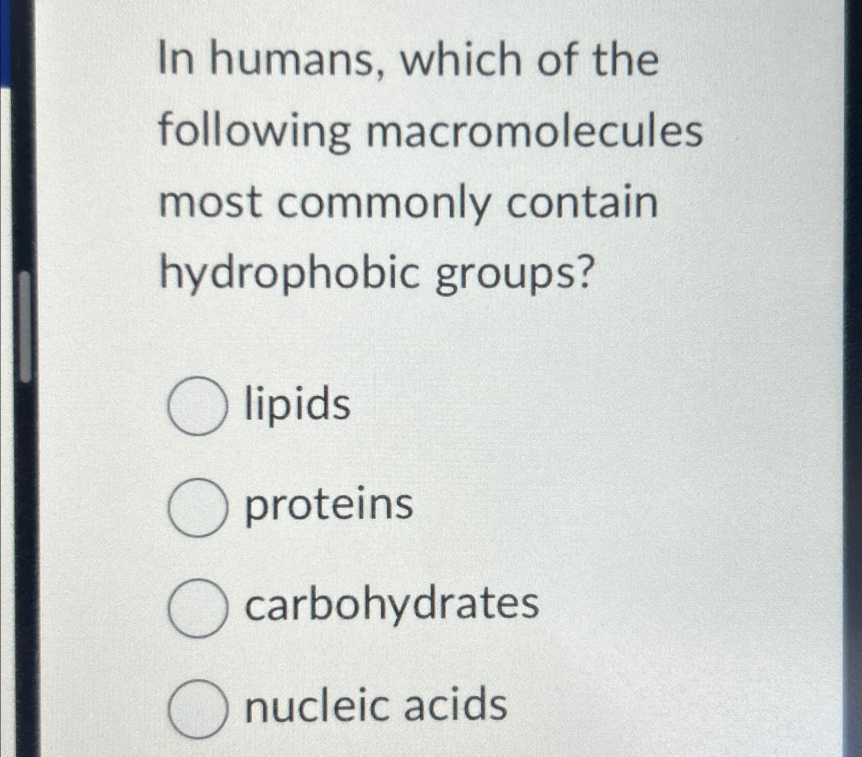 Solved In humans, which of the following macromolecules most