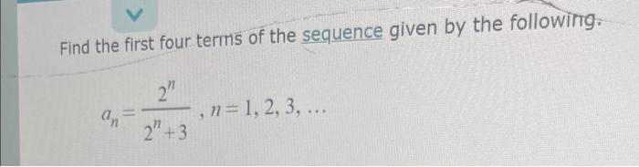 Solved Find the first four terms of the sequence given by | Chegg.com