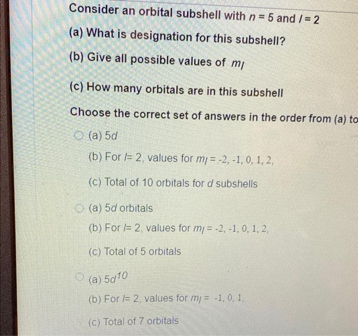 Solved Consider an orbital subshell with n = 5 and / = 2 (a)