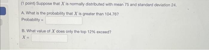 Solved (1 point) Suppose that X is normally distributed with | Chegg.com