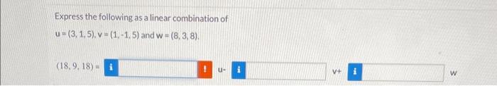Solved Express the following as a linear combination of | Chegg.com
