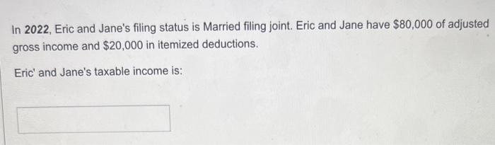 In 2022, Eric and Jane's filing status is Married | Chegg.com