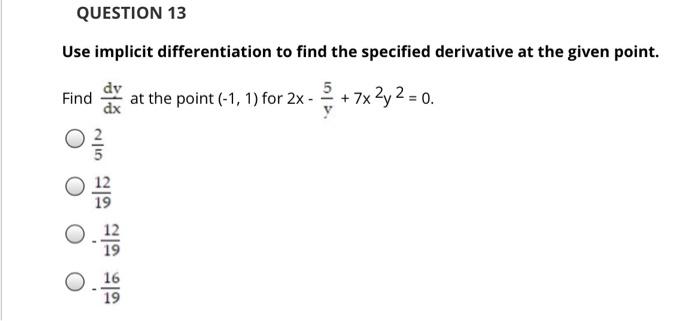 Solved QUESTION 13 Use implicit differentiation to find the | Chegg.com