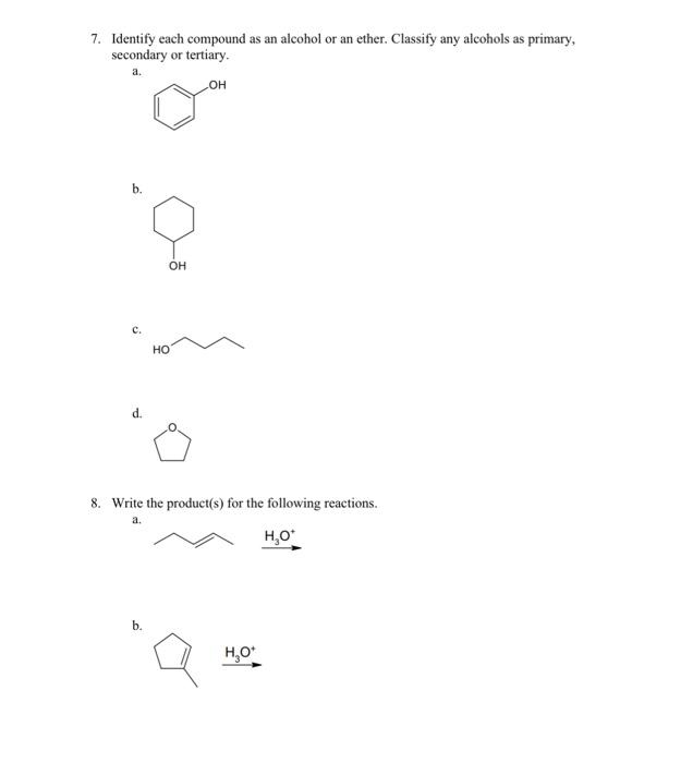 Solved 7. Identify each compound as an alcohol or an ether. | Chegg.com