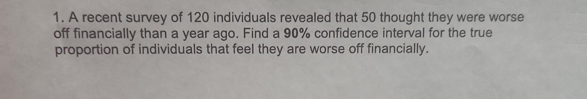 Solved 1. A recent survey of 120 individuals revealed that | Chegg.com