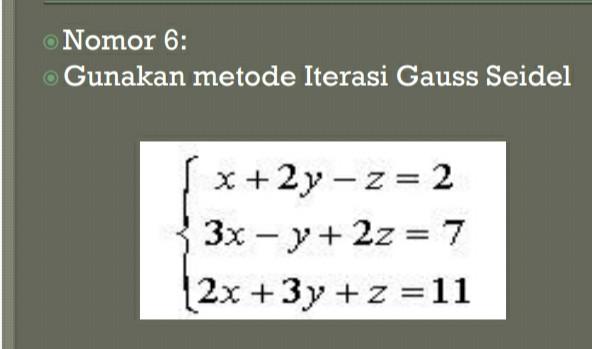 Solved Nomor 6 Gunakan Metode Iterasi Gauss Seidel X 2y Chegg Com