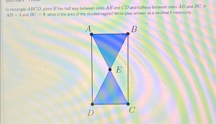 Solved In rectangle ABCD point Elies half way between sides