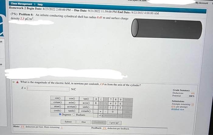 (75) Problem 6: An infinite conducting cylindrical shell has radius \( 0.45 \mathrm{~m} \) and surface charge density \( 2.3 