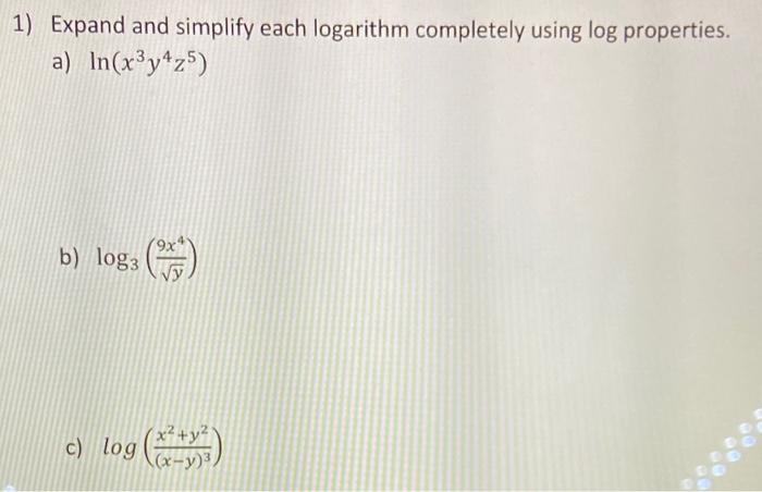 solved-1-expand-and-simplify-each-logarithm-completely-chegg