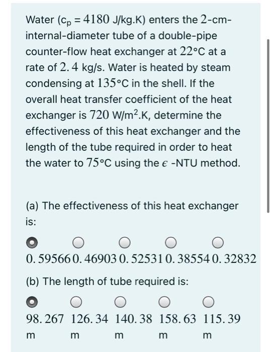 Solved Water (Cp = 4180 J/kg.K) enters the 2cm