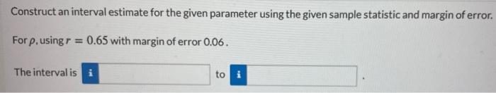 Solved Construct an interval estimate for the given | Chegg.com
