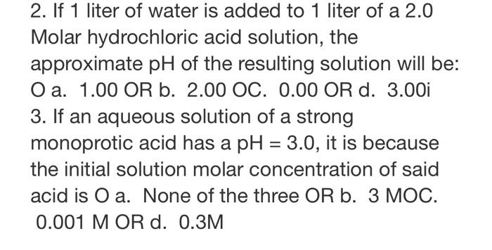 Solved 2. If 1 liter of water is added to 1 liter of a 2.0 | Chegg.com