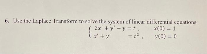 Solved 6 Use The Laplace Transform To Solve The System Of Chegg