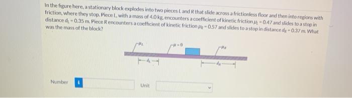 Solved In the figure here, a stationary block explodes into | Chegg.com
