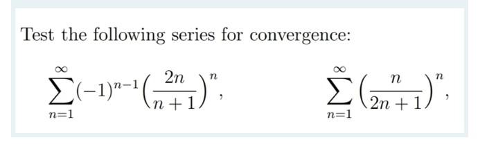 Solved Test The Following Series For Convergence: | Chegg.com