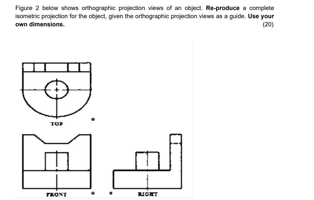 Solved Figure 2 below shows orthographic projection views of | Chegg.com