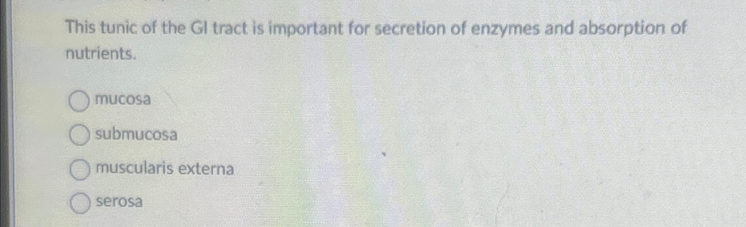 Solved This tunic of the GI tract is important for secretion | Chegg.com