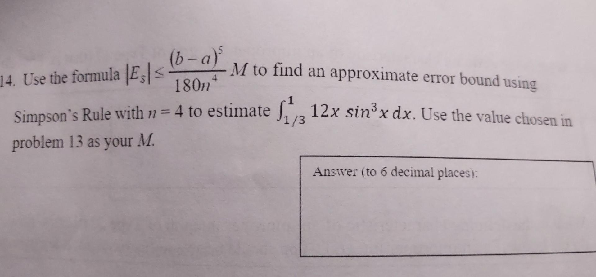 Solved (b-a)³ 180n* M To Find An Approximate Error Bound | Chegg.com