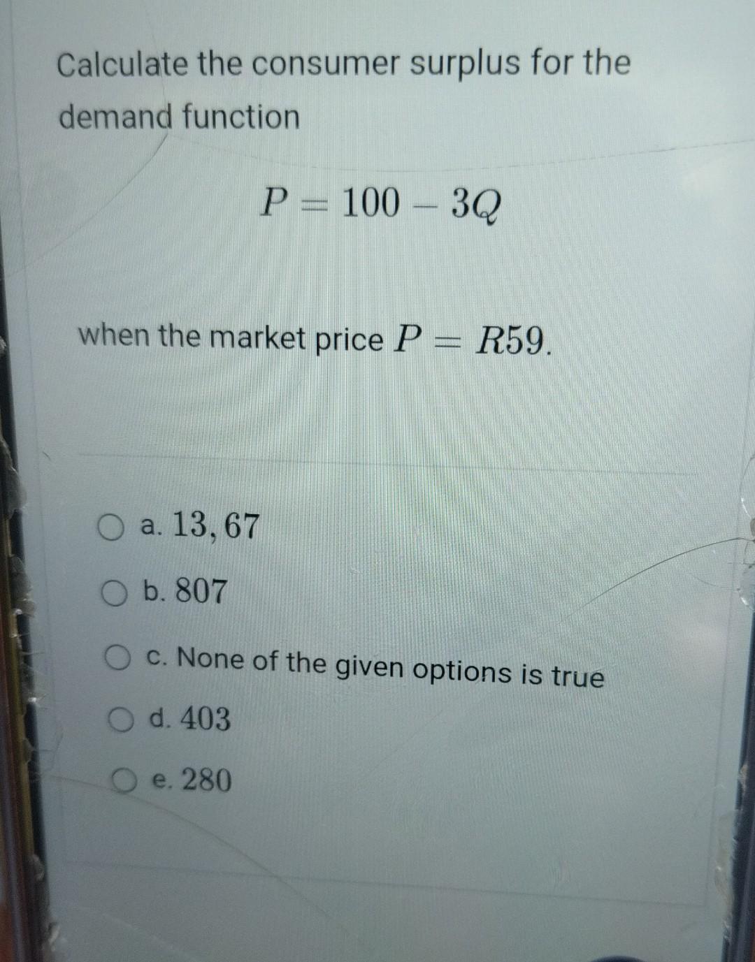 Solved Calculate the consumer surplus for the demand | Chegg.com