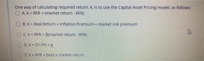 Solved One way of calculating required return, k, is to use | Chegg.com