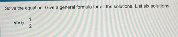 Solved Solve the equation. Give a general formula for all | Chegg.com