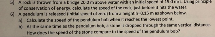 Solved 5) A rock is thrown from a bridge 20.0 m above water | Chegg.com