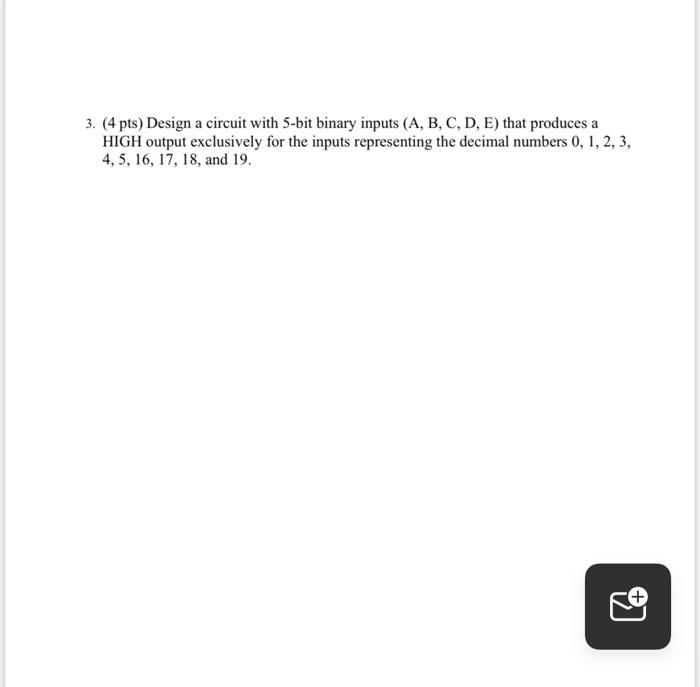 Solved 3. (4 Pts) Design A Circuit With 5-bit Binary Inputs | Chegg.com