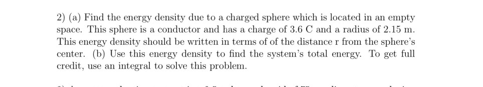 Solved 2) (a) Find the energy density due to a charged | Chegg.com