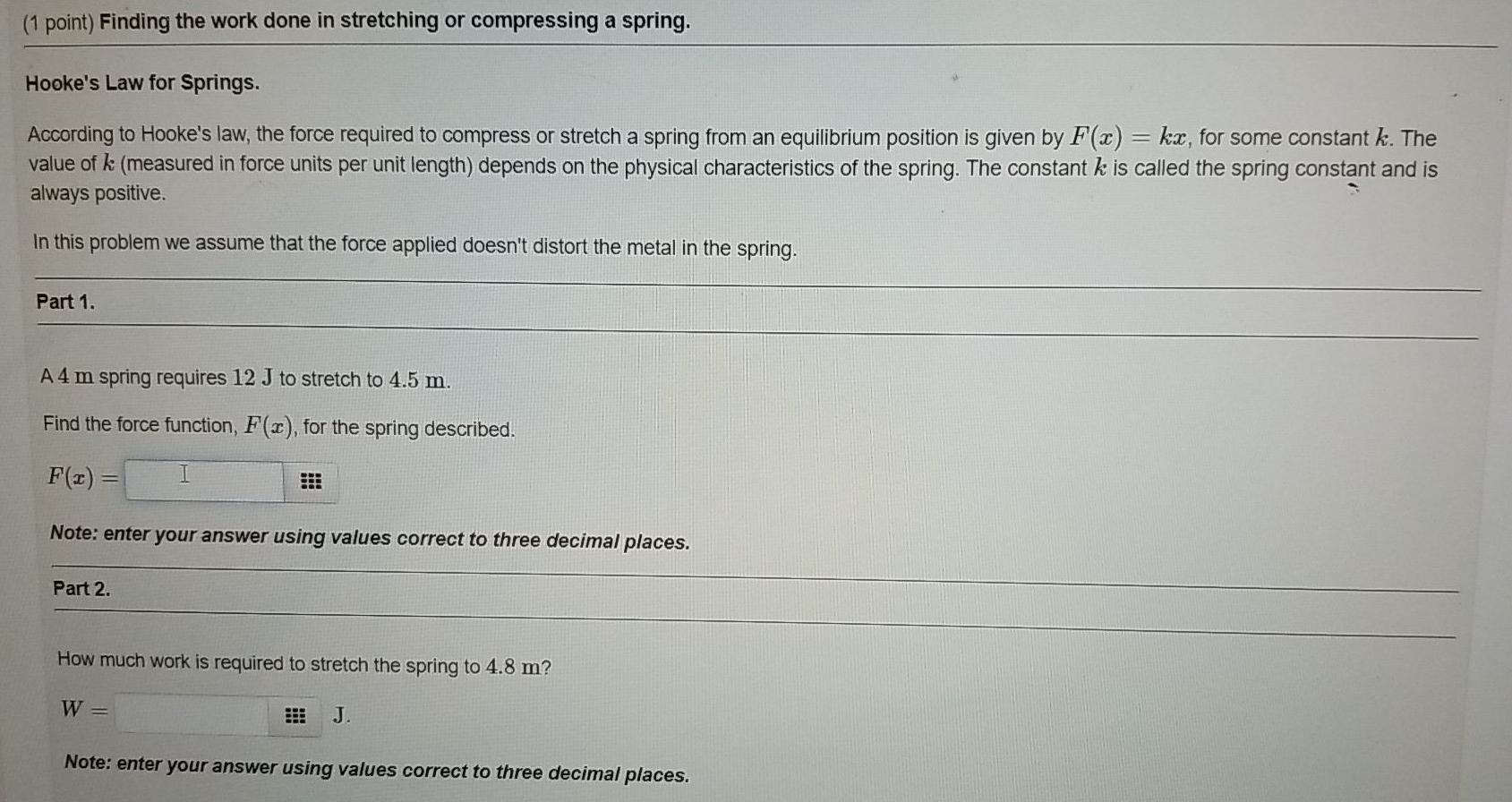 Solved (1 point) Finding the work done in stretching or | Chegg.com