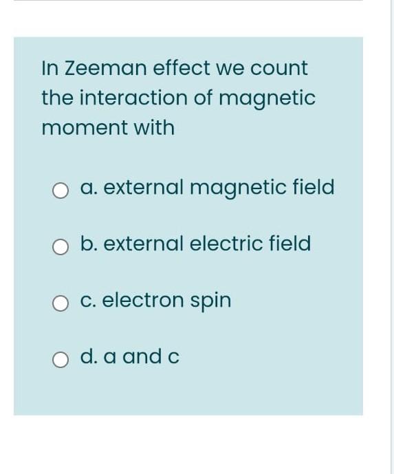 Solved In Zeeman Effect We Count The Interaction Of Magnetic | Chegg.com