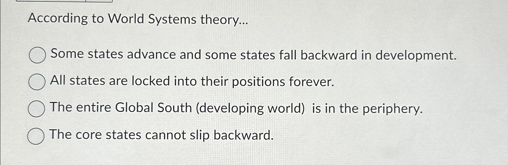 Solved According to World Systems theory...Some states | Chegg.com