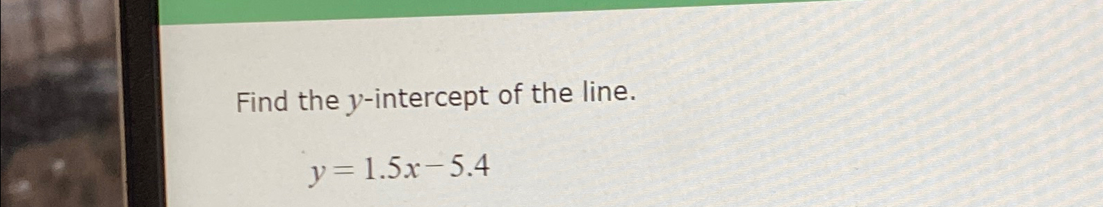 solved-find-the-y-intercept-of-the-line-y-1-5x-5-4-chegg