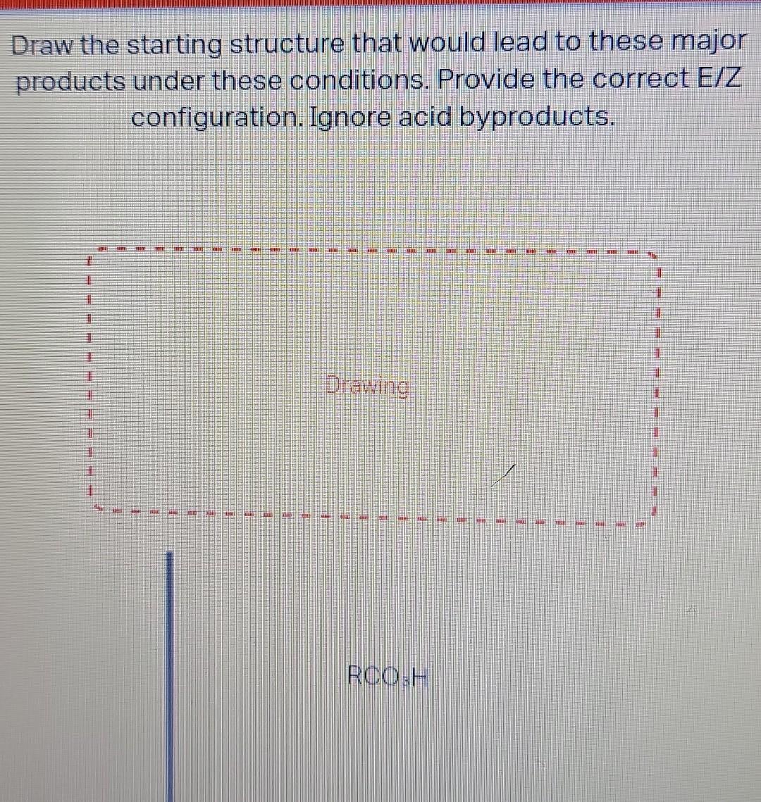 Solved Draw the starting structure that would lead to these | Chegg.com