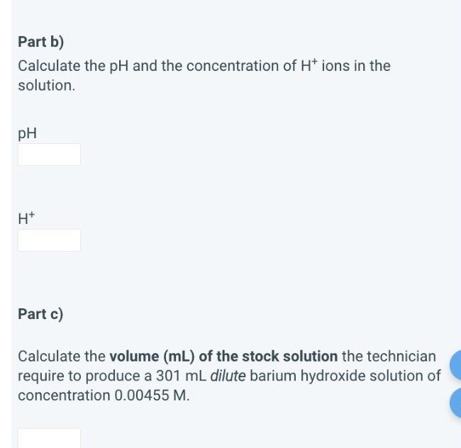 Solved Part b) Calculate the pH and the concentration of H+ | Chegg.com