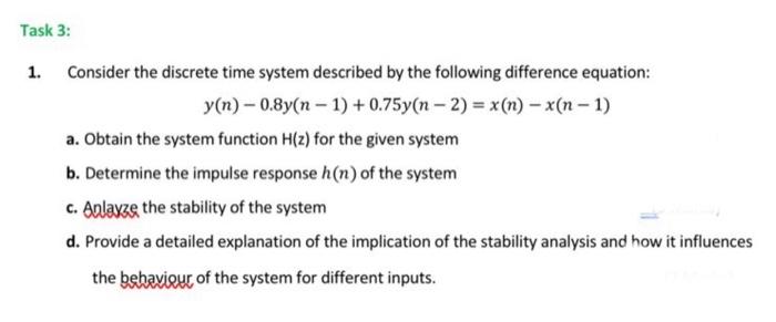 Solved 1. Consider the discrete time system described by the | Chegg.com