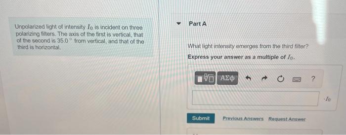 Solved Unpolarized light of intensity I0 is incident on | Chegg.com
