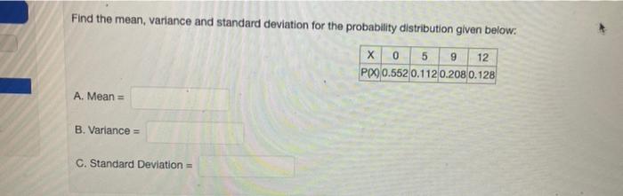 Solved Find the mean, variance and standard deviation for | Chegg.com