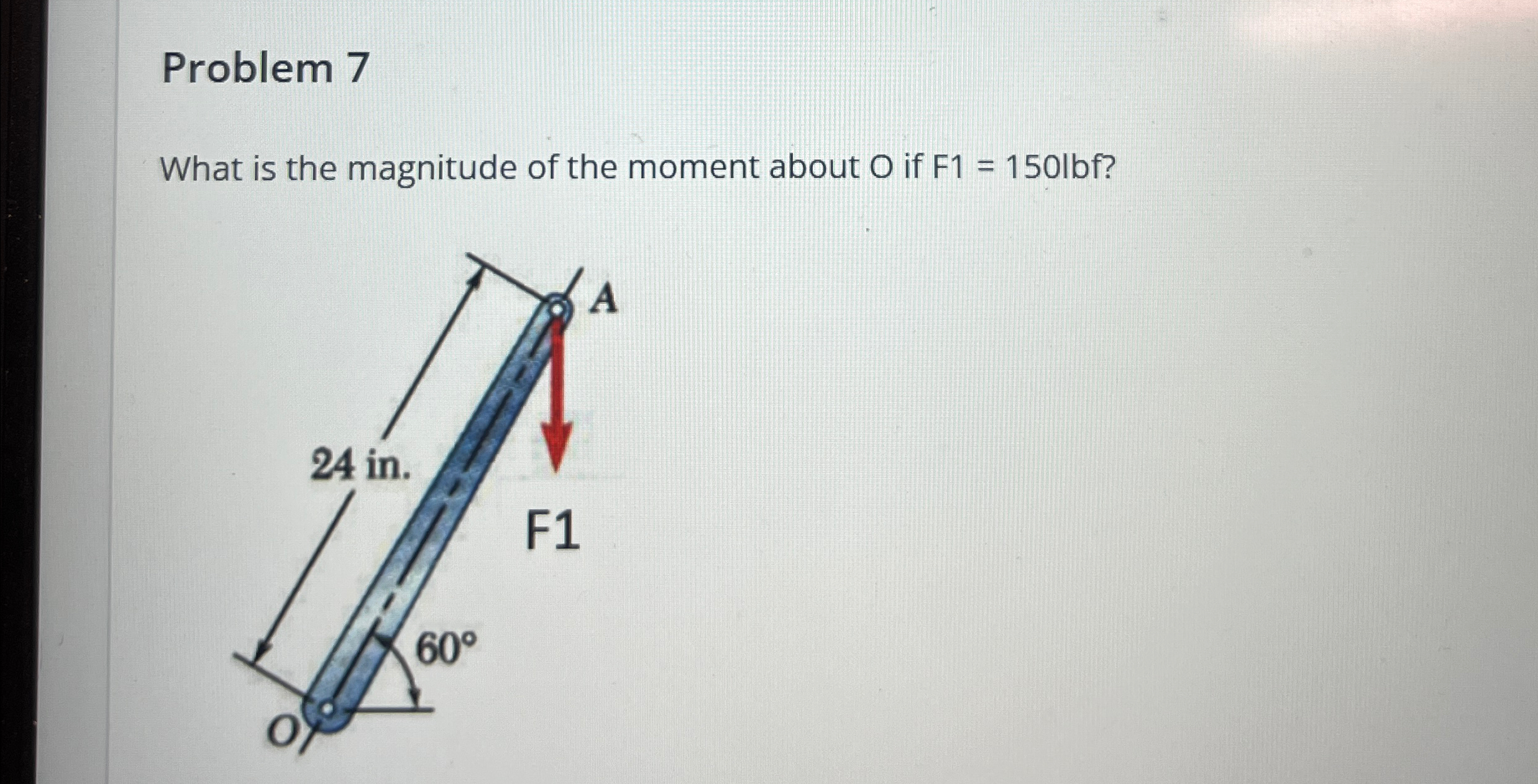Solved Problem 7What is the magnitude of the moment about O | Chegg.com