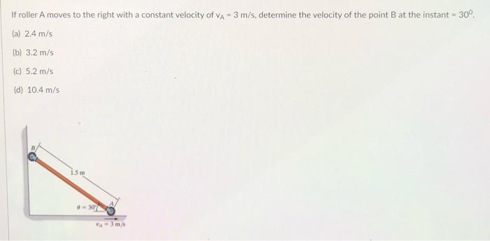 Solved If Roller A Moves To The Right With A Constant | Chegg.com