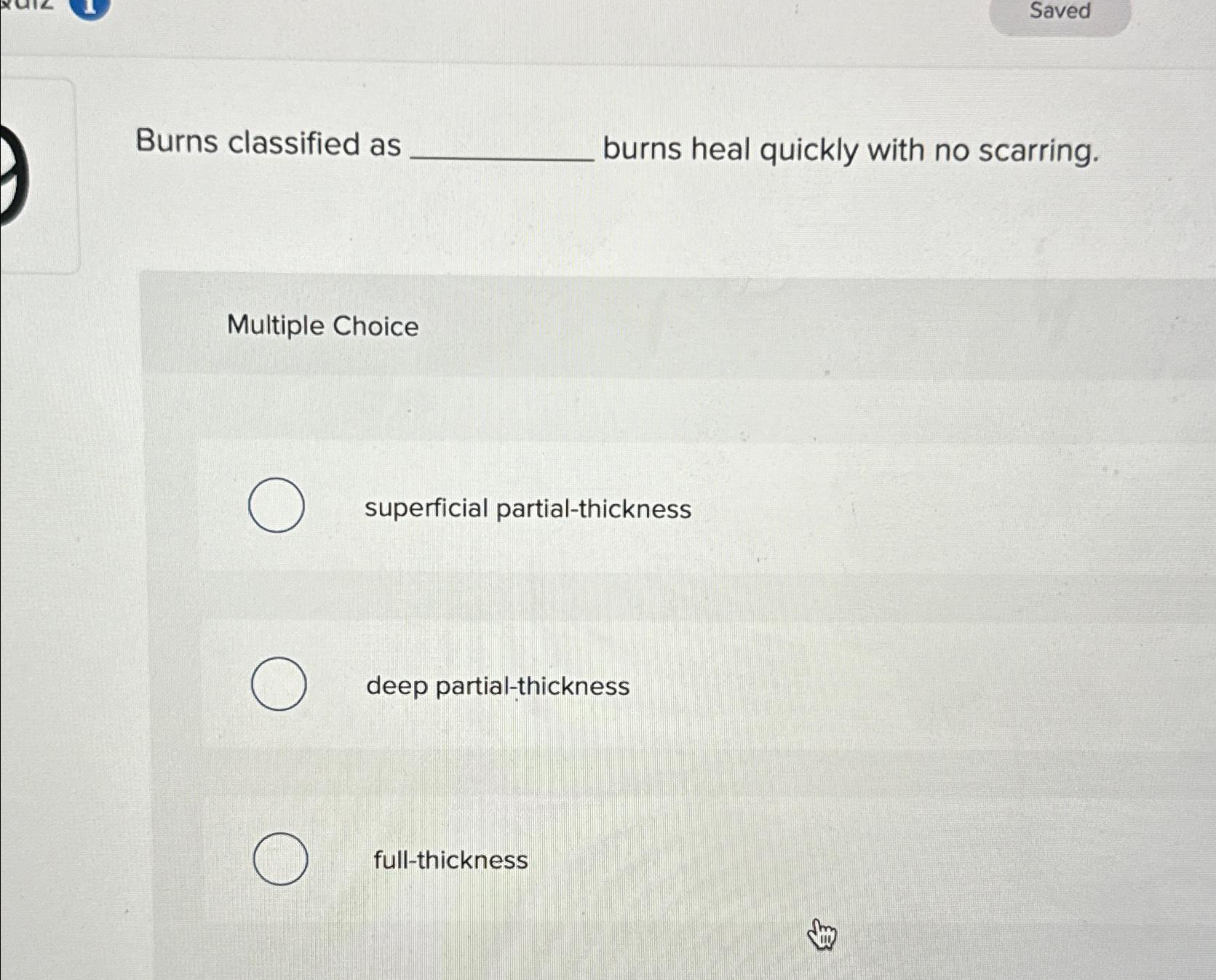 Solved SavedBurns classified as burns heal quickly with no