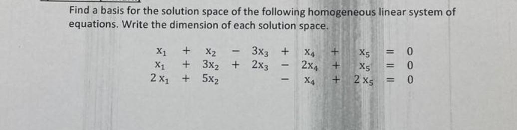 Solved Find a basis for the solution space of the following | Chegg.com