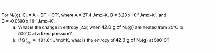 Solved For N2 G Cp A Bt Ct2 Where A 27 4 J Mol Chegg Com